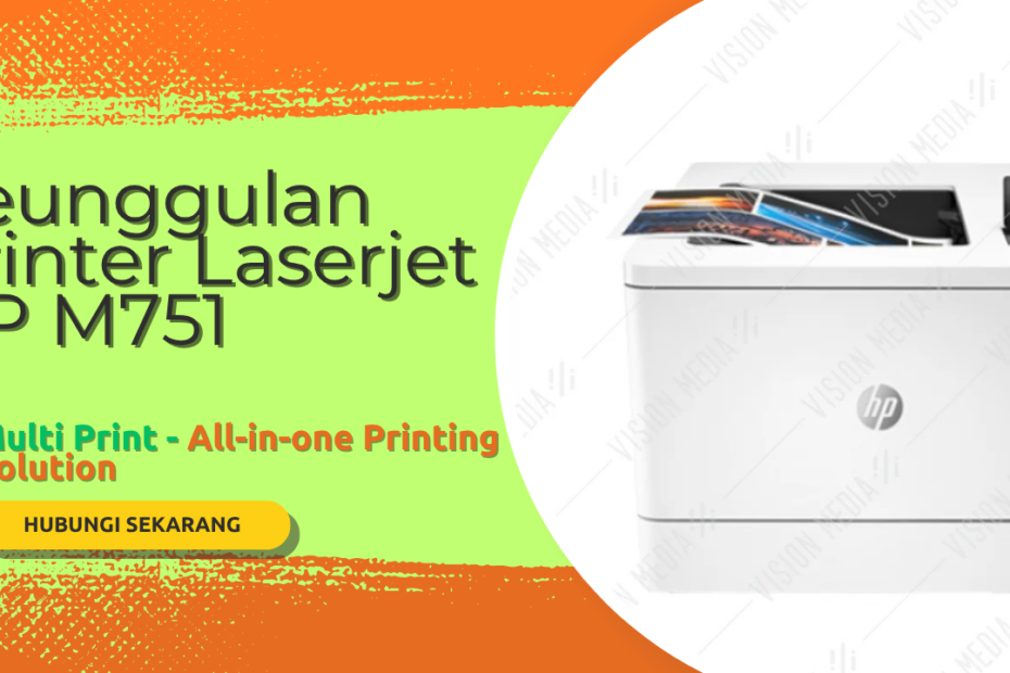 Keunggulan Printer LaserJet HP M751